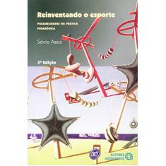 Reinventando o Esporte: Possibilidades da Prática Pedagógica