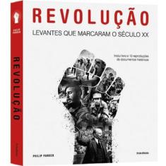 Livro Revolucao - Levantes Que Marcaram O Seculo Xx