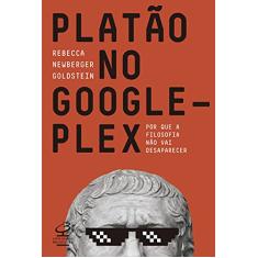 Platão no Googleplex: Por que a filosofia não vai acabar: Por que a filosofia não vai acabar