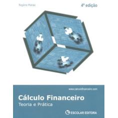Cálculo Financeiro. Teoria e Prática