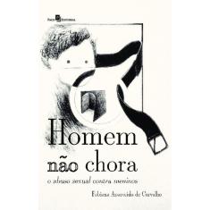 Homem não chora: o abuso sexual contra meninos