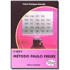 Que E Metodo Paulo Freire, O - Vol.38 - Colecao Pr - Brasiliense