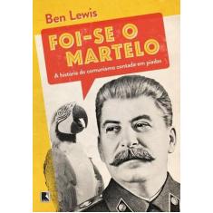 Livro - Foi-se o martelo: A história do comunismo contada em piadas
