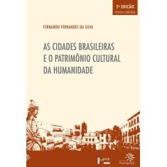 Livro - As cidades brasileiras e o patrimônio cultural da humanidade
