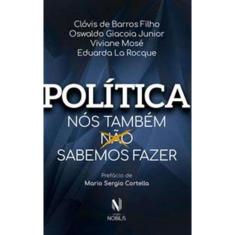 Politica - Nos Tambem Nao Sabemos Fazer