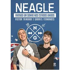 Neagle: Vivendo um Sonho nos Estados Unidos