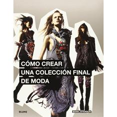 Cómo Crear una Colección Final de Moda