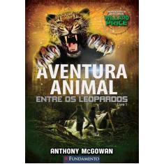 Livro - Aventura Animal 01 - Entre Os Leopardos