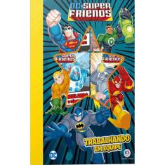 Dc Super Friends - Trabalhando Em Equipe