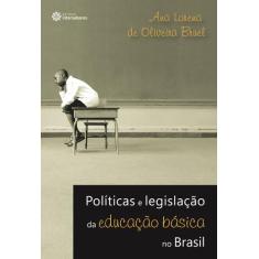 Livro - Políticas E Legislação Da Educação Básica No Brasil
