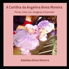 A Cartilha da Angelina Alves Moreira