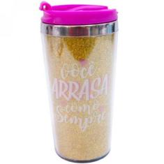 Copo Térmico Você Arrasa Como Sempre - Fings Store