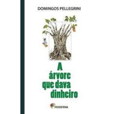 Livro A Árvore que Dava Dinheiro - Ensino Fundamental Domingos Pellleg