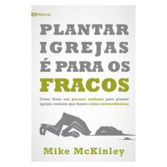 Plantar Igrejas É Para Os Fracos