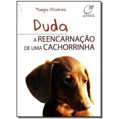 Duda, a Reencarnação De Uma Cachorrinha