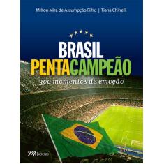 Livro - Brasil pentacampeão - 300 momentos de emoção