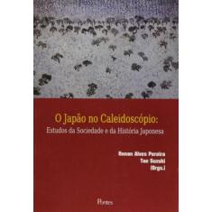 Japao No Caleidoscopio, O: Estudos Da Sociedade E - Pontes Editores