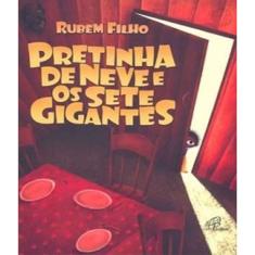 Pretinha De Neve E Os Sete Gigantes - 1ª Ed.