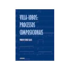 Villa-Lobos: Processos Composicionais - Unicamp