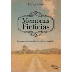 Livro - Memórias Fictícias. Existem Segredos que não Deveriam Ser Guar