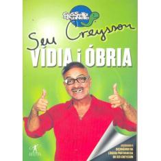 Seu Creysson - Vídia i Óbria - Objetiva, 3