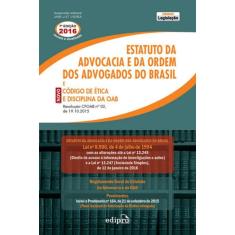 Estatuto Da Advocacia E Da Ordem Dos Advogados Do Brasil E Novo Código De Ética E Disciplina Da Oab