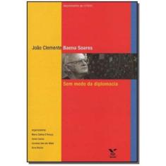 João Clemente Baena Soares - Sem Medo da Diplomacia, 3