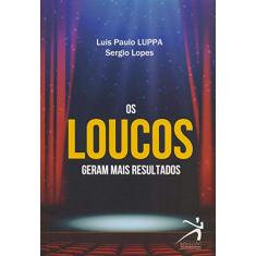 Loucos Geram Mais Resultados