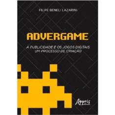Advergame - a publicidade e os jogos digitais: um processo de criação