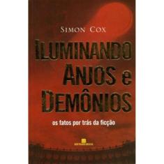 Iluminando Anjos E Demonios - Os Fatos Por Tras Da...