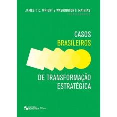 Casos Brasileiros De Transformacao Estrategica