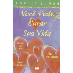 Livro - Você pode curar sua vida (edição ilustrada)