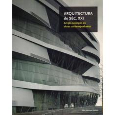 Arquitectura do Século XXI. Ampla Selecção de Obras Contemporâneas - I