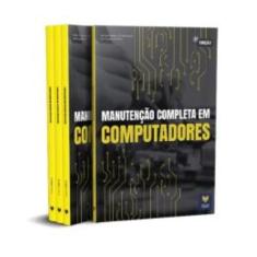 Manutencao Completa Em Computadores - 2ª Ed