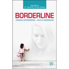 Borderline - Criança Interrompida, Adulto Borderline