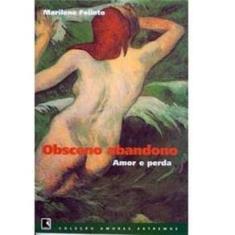 Livro - Obsceno Abandono: Coleção Amores Extremos