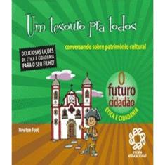 Tesouro Pra Todos, Um - Conversando Sobre Patrimonio Cultural