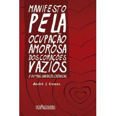 Livro - Manifesto Pela Ocupação Amorosa Dos Corações Vazios