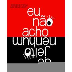 Eu não acho de jeito nenhum