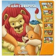 Lindas Fabulas Para Ler e Ouvir - O Leão e a Raposa