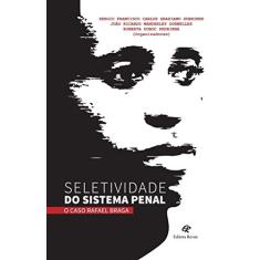Seletividade do Sistema Penal: o Caso Rafael Braga