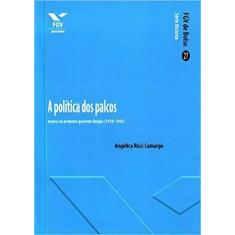 Política Dos Palcos: Teatro No Primeiro Governo Vargas (1930-1945) Sor