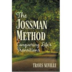 The Jossman Method: Conquering Life's Transitions