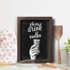 Quadro Cozinha e Bar Frase Vodka 22x32cm Moldura Marrom
