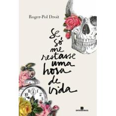 Livro - Se só me restasse uma hora de vida