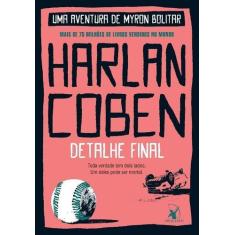 Livro - Detalhe final (Myron Bolitar  Livro 6) - Editora Arqueiro