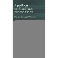 Política Explicada aos Nossos Filhos, A