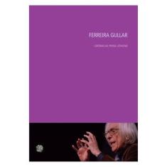 Ferreira Gullar Crônicas Para Jovens