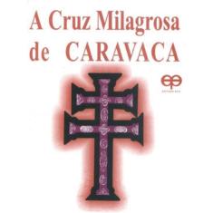 A Cruz Milagrosa De Caravaca