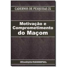 Motivação e Comprometimento do Maçom - MACONICA TROLHA, 3